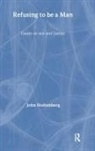 John Stoltenberg, Stoltenberg John - Refusing to be a Man