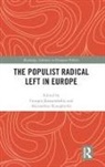 Giorgos Katsambekis, Alexandros Kioupkiolis, Giorgos Katsambekis, Katsambekis Giorgos, Alexandros Kioupkiolis, Kioupkiolis Alexandros - The Populist Radical Left in Europe