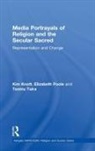 Kim Knott, Kim Poole Knott, Elizabeth Poole - Media Portrayals of Religion and the Secular Sacred