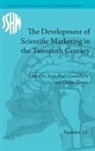 Jean-Paul Gaudilliere, Jean-Paul (EDT)/ Thorns Gaudilliere, Jean-Paul Gaudillière - The Development of Scientific Marketing in the Twentieth Century