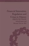 Piet (EDT)/ James Clement, Harold James, James Harold - Financial Innovation, Regulation and Crises in History