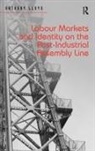 Anthony Lloyd, Lord Anthony John Leslie Lloyd - Labour Markets and Identity on the Post-Industrial Assembly Line
