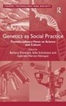 Barbara Prainsack, Barbara Schicktanz Prainsack, Silke Schicktanz, Gabriele Werner-Felmayer - Genetics As Social Practice