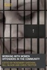 Rosemary Sheehan, Gill McIvor, McIvor Gill, Rosemary Sheehan, Sheehan Rosemary, Chris Trotter... - Working With Women Offenders in the Comm