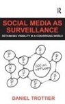 Daniel Trottier, Trottier Daniel - Social Media As Surveillance