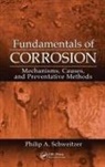 Schweitzer, P E Philip a Schweitzer, P. E. Philip A. Schweitzer, Philip A. Schweitzer, Philip A Schweitzer P E - Fundamentals of Corrosion