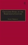 Janet Shirley - Crusader Syria in the Thirteenth Century