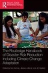 Jc Gaillard, Gaillard JC, Ilan Kelman, Kelman Ilan, Jessica Mercer - The Routledge Handbook of Disaster Risk Reduction Including Climate