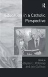 Stephen J. Sullivan Mckinney, John Sullivan, Stephen J McKinney, Stephen J. McKinney, McKinney Stephen J. - Education in a Catholic Perspective