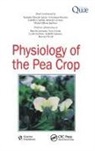 Veronique Biarnes, Isabelle Chaillet, Nathalie Munier-Jolain, Nathalie Biarnes Munier-Jolain - Physiology of the Pea Crop