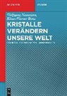 Klaus-Werner Benz, Wolfgang Neumann - Kristalle verändern unsere Welt