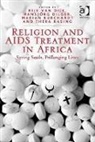 Rijk Van Dilger Dijk, Hansjörg Dilger, Thera Rasing, Rijk Van Dijk - Religion and Aids-Treatment in Africa