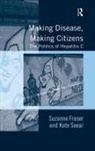 Suzanne Fraser, Suzanne Seear Fraser, Fraser Suzanne, Kate Seear, Seear Kate - Making Disease, Making Citizens