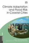 Jeroen Aerts, Jeroen/ Botzen Aerts, Wouter Botzen, Malcolm Bowman, Piet Dircke, Philip Ward... - Climate Adaptation and Flood Risk in Coastal Cities