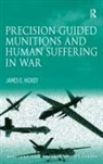 James E Hickey, James E. Hickey, Hickey James E. - Precision Guided Munition and Human Suffering in War