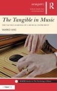 Marko Aho - Tangible in Music The Tactile Learning of a Musical Instrument