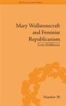 Lena Halldenius, Halldenius Lena - Mary Wollstonecraft and Feminist Republicanism