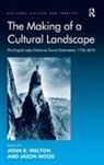 John K. Wood Walton, John K Walton, John K. Walton, Jason Wood - Making of a Cultural Landscape