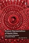 Amy Jane Barnes, Barnes Amy Jane - Museum Representations of Maoist China