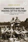 Anders Ahlback, Anders Ahlbäck - Manhood and the Making of the Military