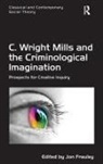 Jon Frauley, Frauley Jon - C. Wright Mills and the Criminological Imagination