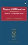 Joshua E Kastenberg, Joshua E. Kastenberg - Shaping Us Military Law