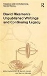 B. Garrick Kerr Harden, Marcus Aldredge, Aldredge Marcus, B Garrick Harden, B. Garrick Harden, Keith Kerr... - David Riesman''s Unpublished Writings and Continuing Legacy
