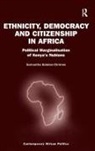 Samantha Balaton-Chrimes, Balaton-Chrimes Samantha - Ethnicity, Democracy and Citizenship in Africa