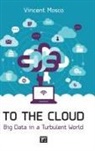 Vincent Mosco - To the Cloud
