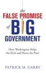 Patrick M Garry, Patrick M. Garry - The False Promise of Big Government