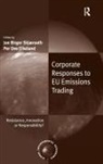 Per Ove Eikeland, Jon Birger Skjaerseth, Jon Birger Eikeland Skjaerseth - Corporate Responses to Eu Emissions Trading
