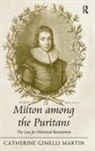 Catherine Gimelli Martin - Milton Among the Puritans