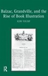 Keri Yousif, Yousif Keri - Balzac, Grandville, and the Rise of Book Illustration