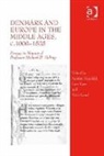Kerstin Kjaer Hundahl, Kerstin Hundahl, Lars Kjær, Niels Lund - Denmark and Europe in the Middle Ages, C.1000-1525