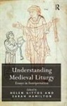Helen Hamilton Gittos, Helen Gittos, Gittos Helen, Sarah Hamilton - Understanding Medieval Liturgy