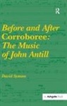 Badisches Landesmuseum Karlsruhe, David Symons - Before and After Corroboree: The Music of John Antill