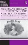 Brenda R Weber, Brenda R. Weber - Women and Literary Celebrity in the Nineteenth Century