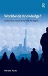Martina Fuchs, Prof. Dr. Martina Fuchs - Worldwide Knowledge?