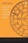 Shifra Armon, Armon Shifra - Masculine Virtue in Early Modern Spain