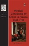Robert Weston - Medical Consulting By Letter in France, 1665-1789