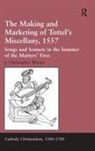 J Christopher Warner, J. Christopher Warner, Professor J. Christopher Warner - Making and Marketing of Tottel''s Miscellany, 1557