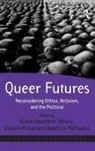 Elahe Kilian Haschemi Yekani, Elahe Haschemi Yekani, Eveline Kilian, Kilian Eveline, Beatrice Michaelis, Michaelis Beatrice... - Queer Futures