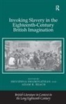 Adam R Beach, Adam R. Beach, Beach Adam R., Srividhya Swaminathan, Srividhya Beach Swaminathan, Swaminathan Srividhya - Invoking Slavery in the Eighteenth-Century British Imagination