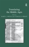 Karen L Fresco, Karen L. Fresco, Karen L. Wright Fresco, Fresco Karen L., Charles D Wright, Charles D. Wright... - Translating the Middle Ages