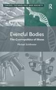 Michael Schillmeier, Professor Michael Schillmeier - Eventful Bodies The Cosmopolitics of Illness