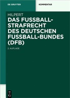 Horst Hilpert - Das Fußballstrafrecht des Deutschen Fußball-Bundes (DFB)