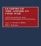 &amp; Wakely Ritter, Charles Ritter, Charles F Ritter, Charles F. Ritter, Ritter Charles F., Jon L Wakelyn... - Leaders of the American Civil War
