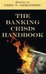 Greg N. Gregoriou, Greg N Gregoriou - Banking Crisis Handbook