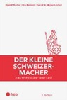 Daniel Hurter, Urs Kernen, Danie Moser-Léchot, Daniel V. Moser-Léchot - Der kleine Schweizermacher (Print inkl. E-Book Edubase, Neuauflage 2024)