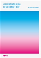 Micha Ruflin, Stefan Willi - Allgemeinbildung Detailhandel DHF (Print inkl. E-Book Edubase, Neuauflage 2024)
